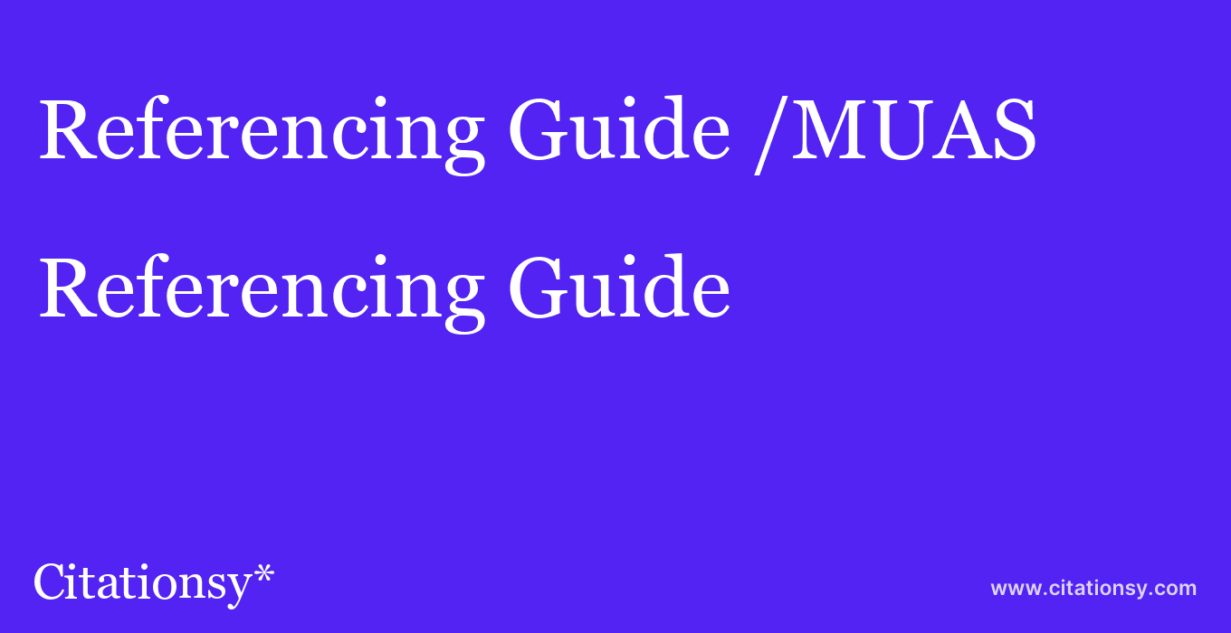 Referencing Guide: /MUAS
